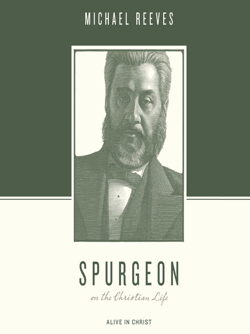 Title details for Spurgeon on the Christian Life by Michael Reeves - Wait list